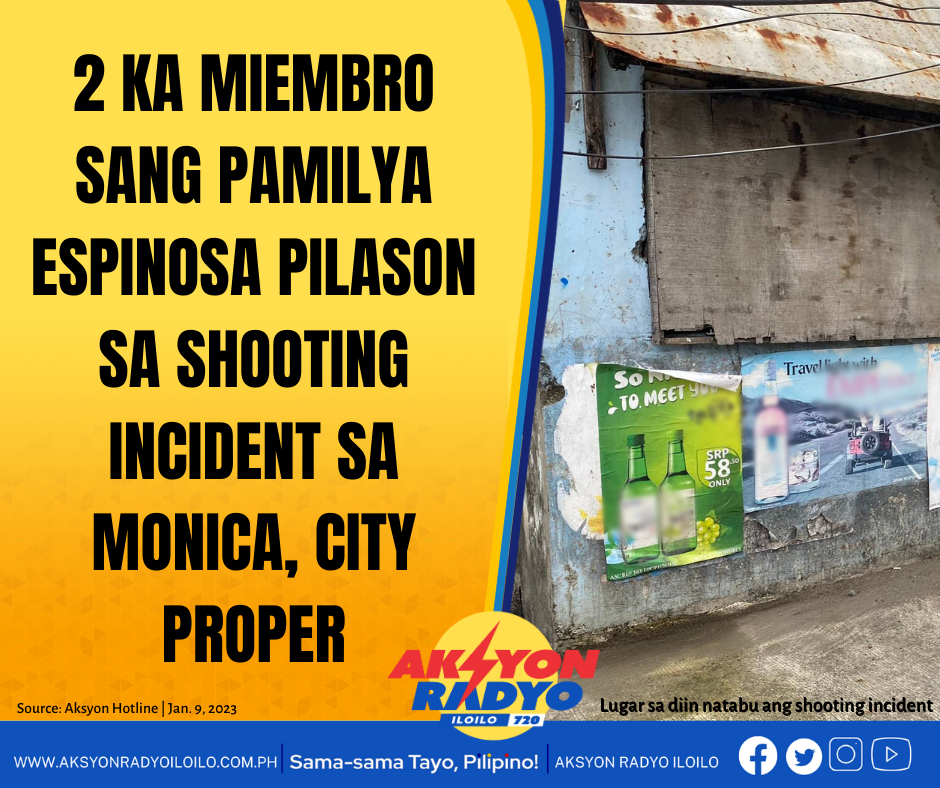 2 ka miyembro sang pamilya Espinosa pilason sa shooting incident sa Monica, City Proper