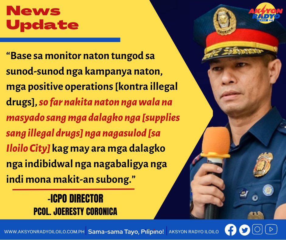 Wala na masyado sang mga dalagko nga [supplies sang illegal drugs] nga nagasulod sa [Iloilo City] — ICPO PCOL Joeresty Coronica