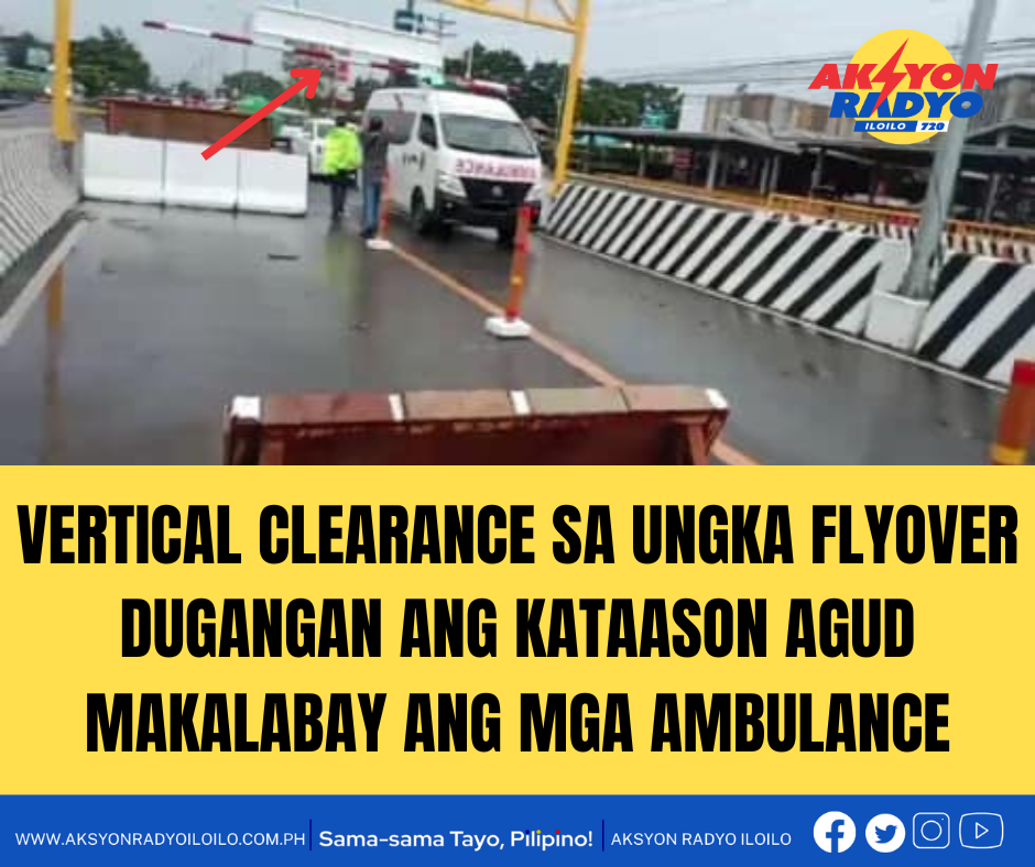 Vertical clearance sa Ungka Flyover ginpataasan sang DPWH para makalabay ang mga emergency vehicles