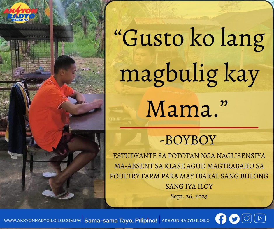 Estudyante sa Pototan naglisensya sa klase agud mag-obra sa poultry farm para may ibakal sang bulong sang iya iloy