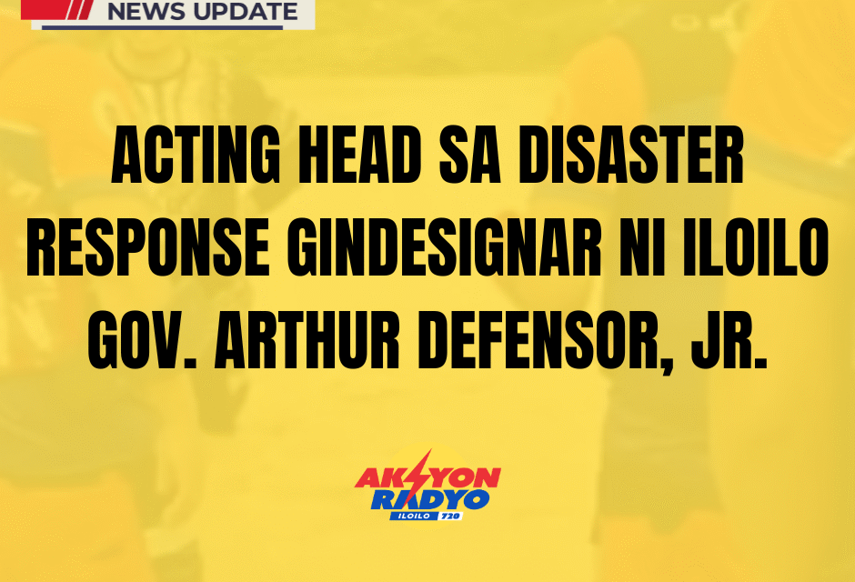 Acting PDRRMO head gindesignar ni Iloilo Gov. Arthur Defensor, Jr.