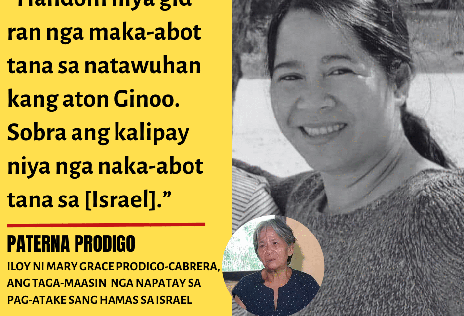 “Handom niya gid maka-abot sa [lugar nga] natawuhan sang Kristo” —Mrs. Paterna Prodigo, iloy ni Mary Grace Prodigo-Cabrera nga napatay sa pag-atake sang Hamas sa Israel