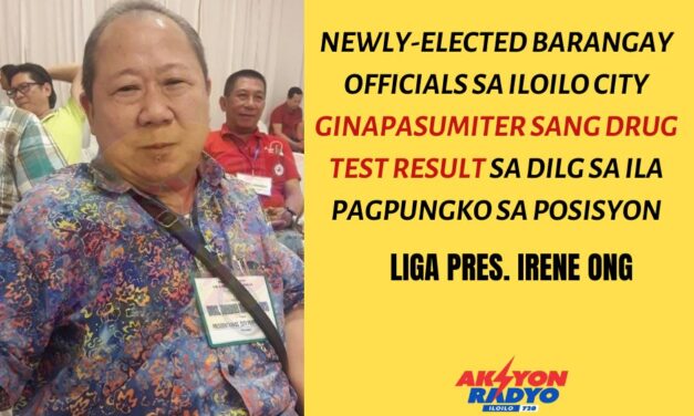 Mga bag-o napilian nga barangay officials ginapasumiter sang drug test result sa DILG —Liga ng mga Barangay Pres. Irene Ong