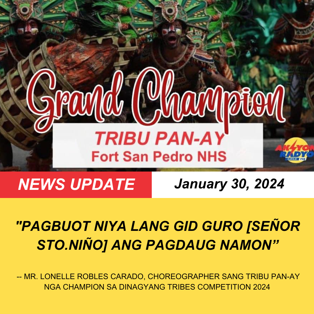 “Pagbuot niya lang gid guro [Señor Sto. Niño] ang pagdaug namon” — Choreographer sang Tribu Pan-ay nga champion sa Dinagyang Tribes Competition 2024