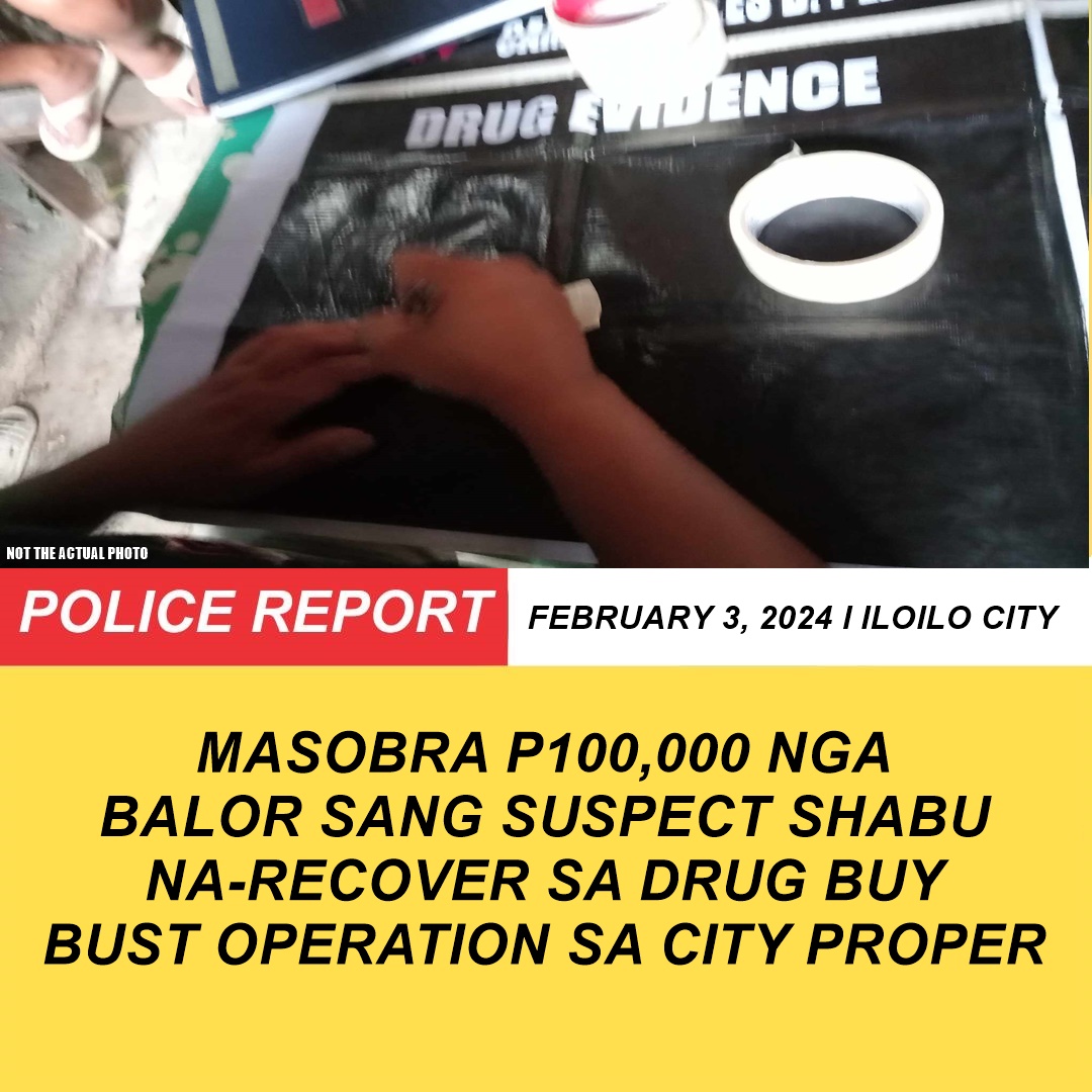 Masobra P100,000 nga balor sang suspected shabu na-recover sa drug buy bust sa Iloilo City Proper